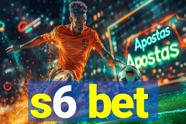 s6 bet